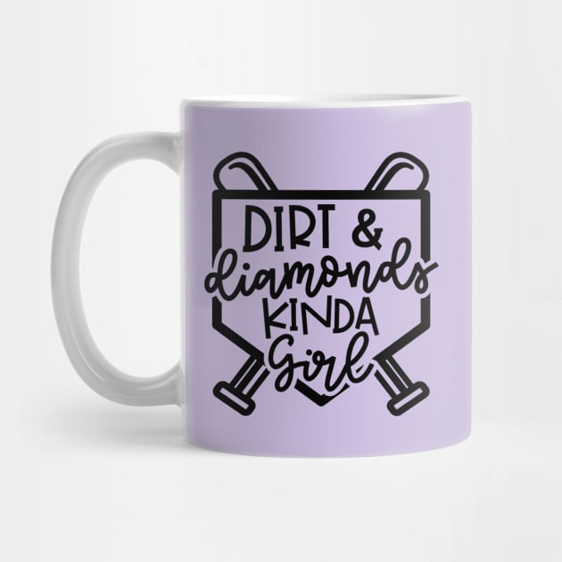 Dirt and Diamonds Kinda Girl Softball Baseball Cute Funny by GlimmerDesigns